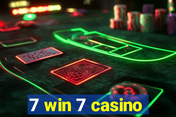 7 win 7 casino