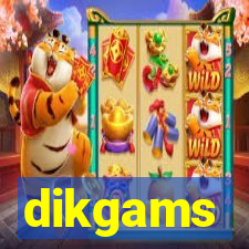 dikgams