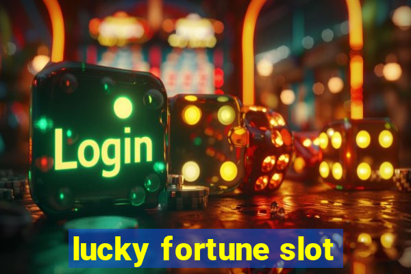 lucky fortune slot