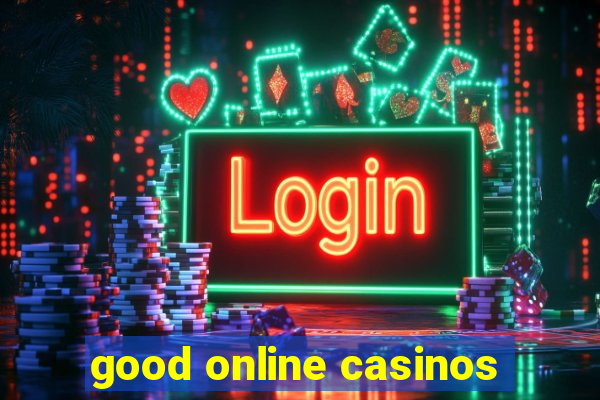 good online casinos