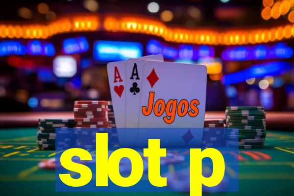 slot p