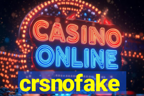 crsnofake