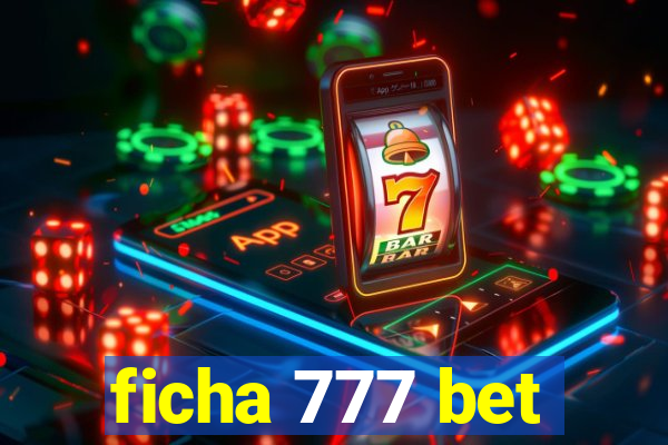 ficha 777 bet