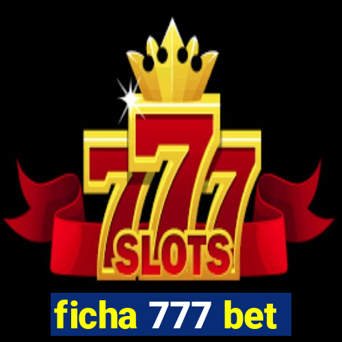 ficha 777 bet