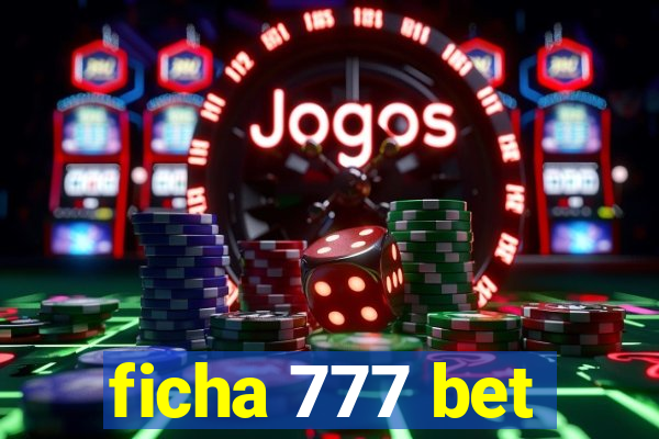 ficha 777 bet