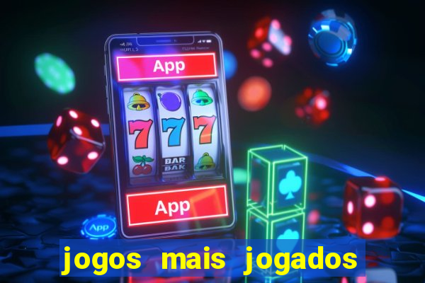 jogos mais jogados no mundo