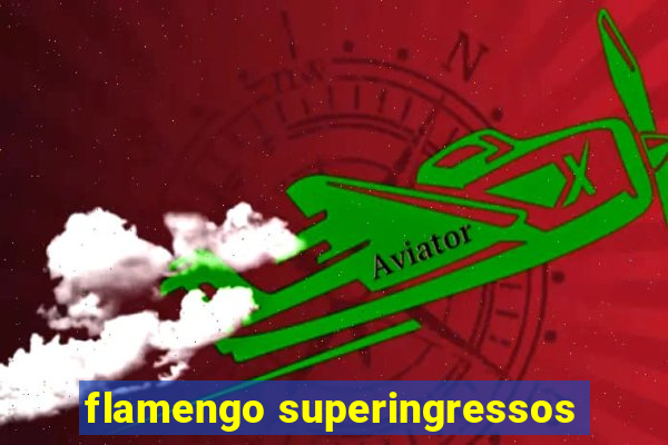 flamengo superingressos