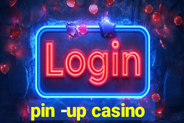 pin -up casino