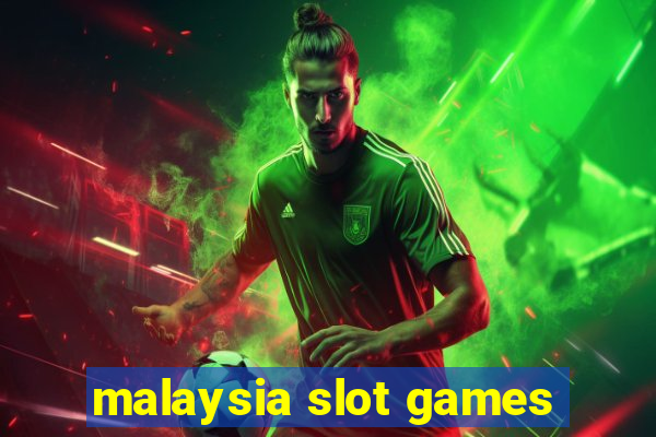 malaysia slot games