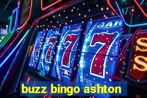 buzz bingo ashton