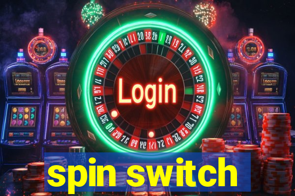 spin switch