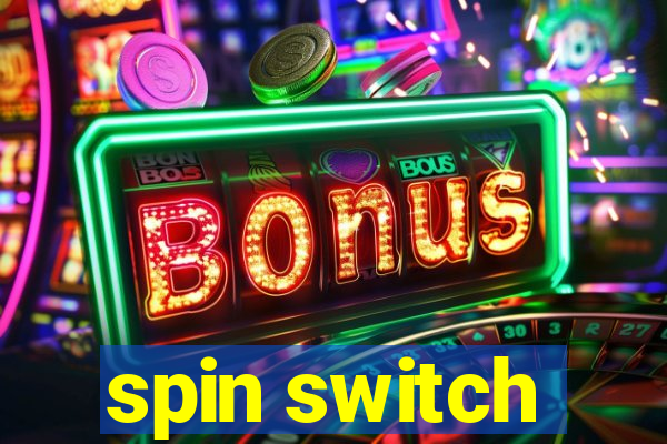 spin switch