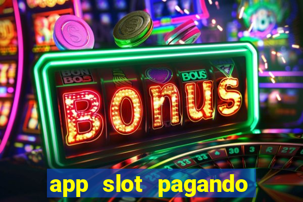 app slot pagando no cadastro