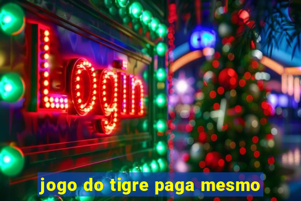 jogo do tigre paga mesmo