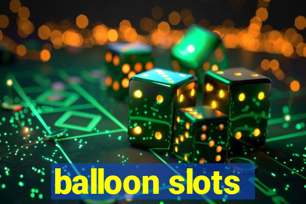 balloon slots