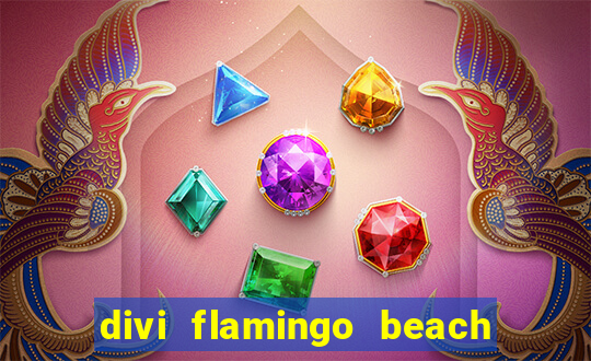 divi flamingo beach resort and casino