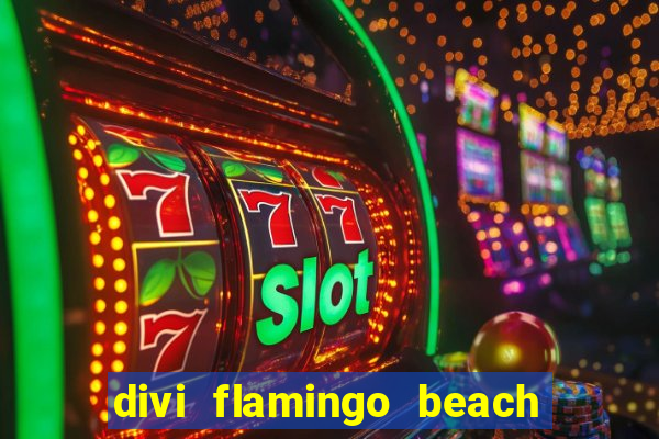 divi flamingo beach resort and casino