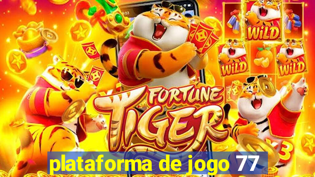 plataforma de jogo 77