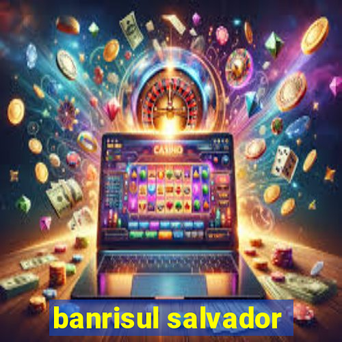 banrisul salvador