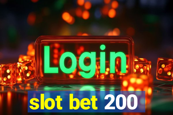 slot bet 200