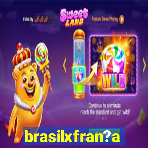 brasilxfran?a