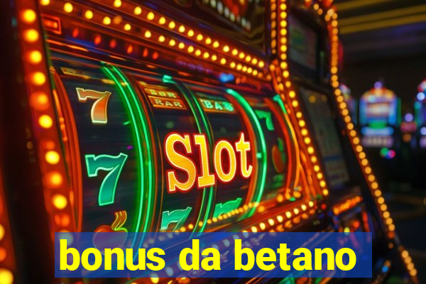 bonus da betano