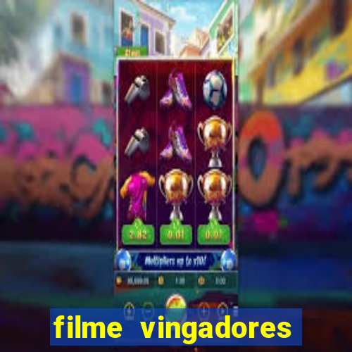 filme vingadores completo dublado