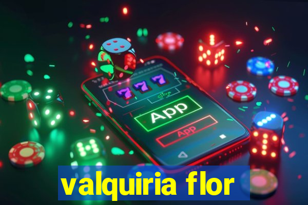 valquiria flor