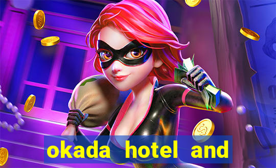 okada hotel and casino philippines