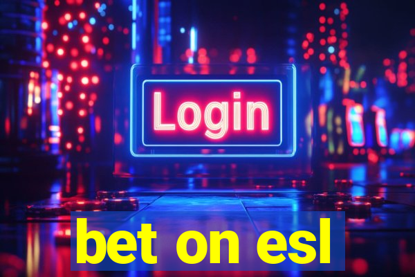 bet on esl