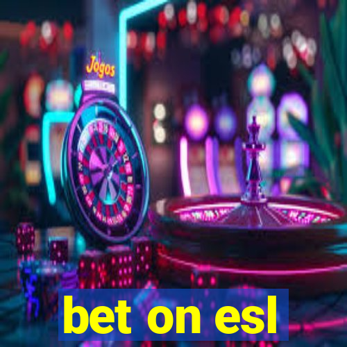 bet on esl