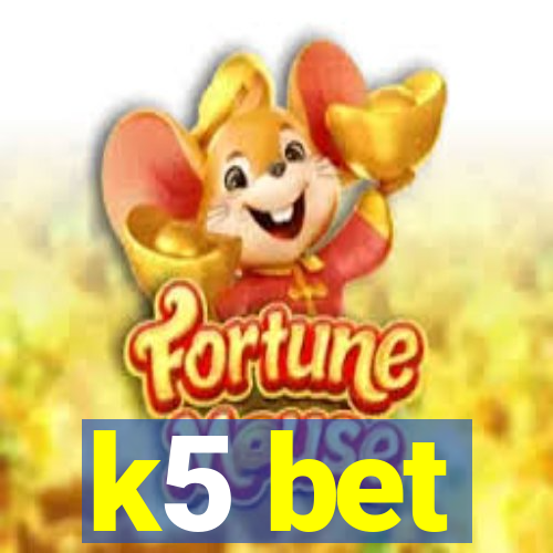 k5 bet