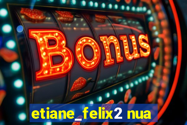 etiane_felix2 nua