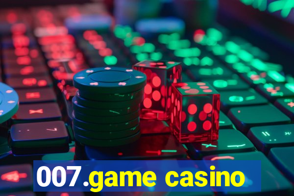 007.game casino