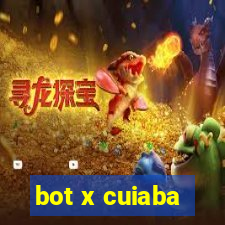 bot x cuiaba