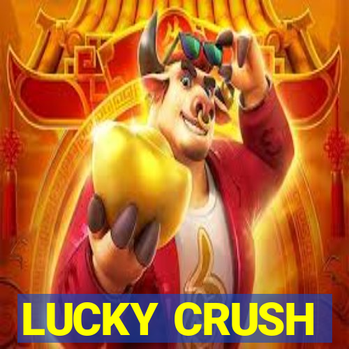 LUCKY CRUSH