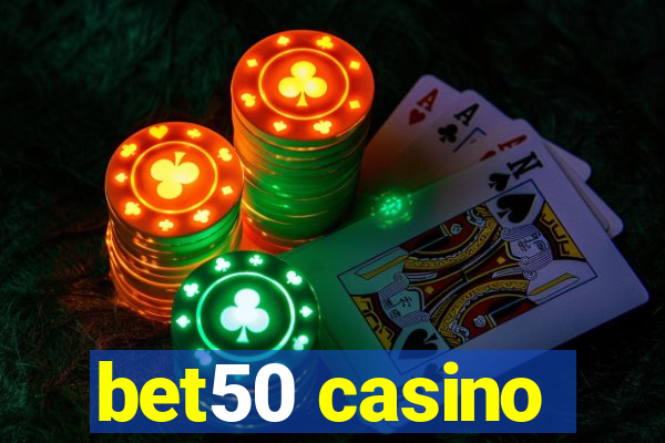 bet50 casino