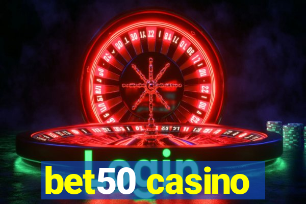 bet50 casino