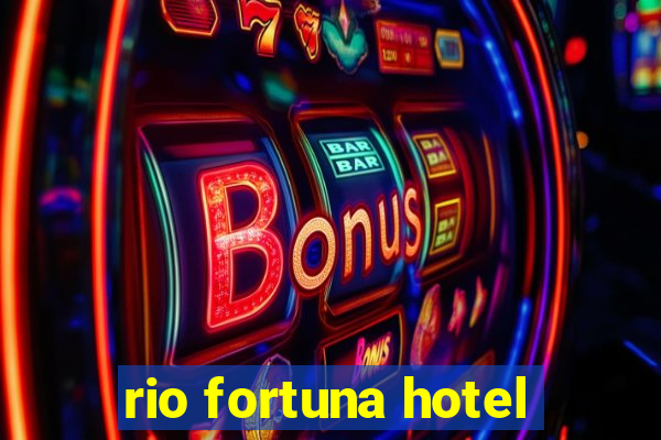 rio fortuna hotel