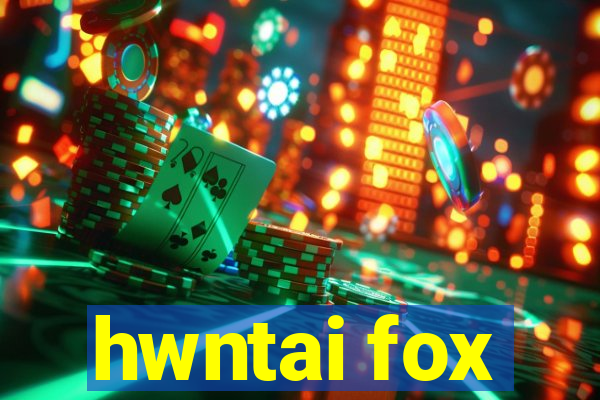 hwntai fox