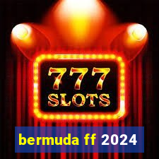 bermuda ff 2024