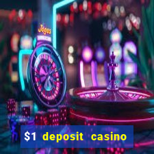 $1 deposit casino free spins