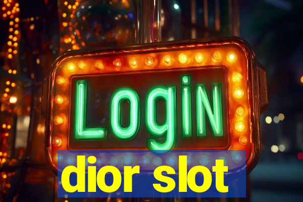 dior slot