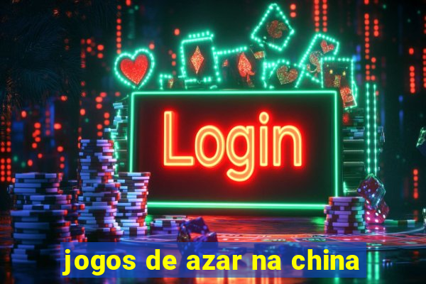 jogos de azar na china