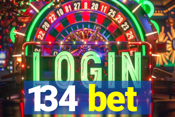 134 bet