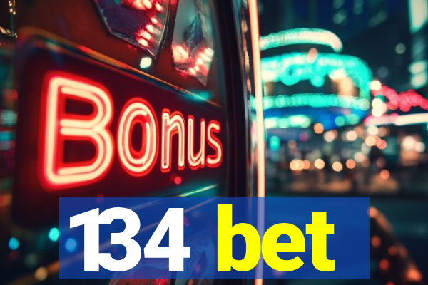 134 bet