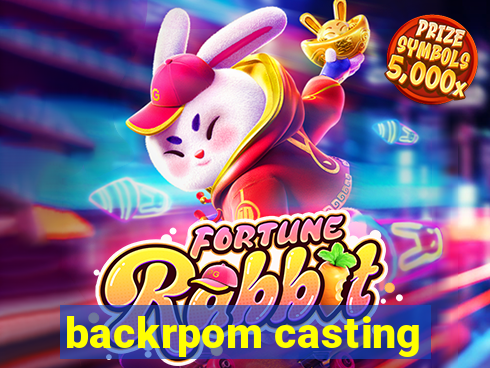 backrpom casting