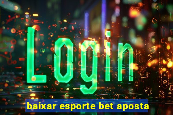 baixar esporte bet aposta