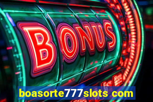 boasorte777slots com