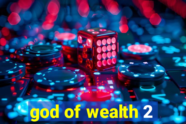 god of wealth 2